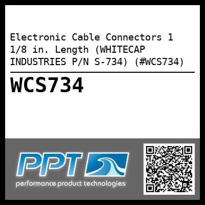 Electronic Cable Connectors 1 1/8 in. Length (WHITECAP INDUSTRIES P/N S-734) (#WCS734)