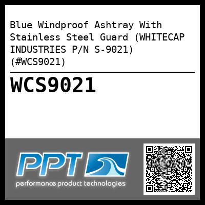 Blue Windproof Ashtray With Stainless Steel Guard (WHITECAP INDUSTRIES P/N S-9021) (#WCS9021)