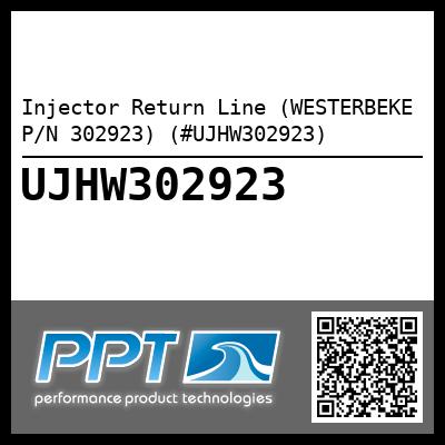Injector Return Line (WESTERBEKE P/N 302923) (#UJHW302923)