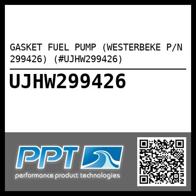 GASKET FUEL PUMP (WESTERBEKE P/N 299426) (#UJHW299426)