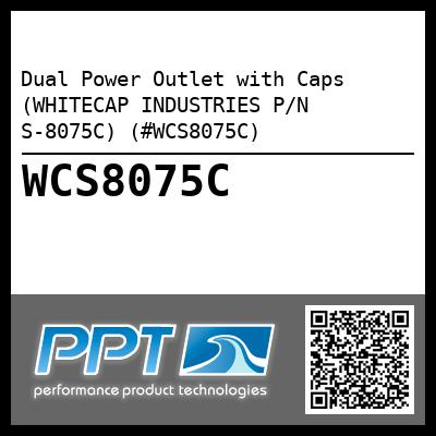 Dual Power Outlet with Caps (WHITECAP INDUSTRIES P/N S-8075C) (#WCS8075C)
