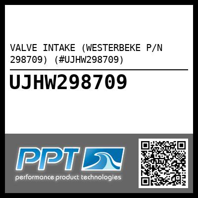 VALVE INTAKE (WESTERBEKE P/N 298709) (#UJHW298709)