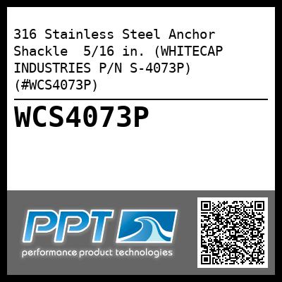 316 Stainless Steel Anchor Shackle  5/16 in. (WHITECAP INDUSTRIES P/N S-4073P) (#WCS4073P)