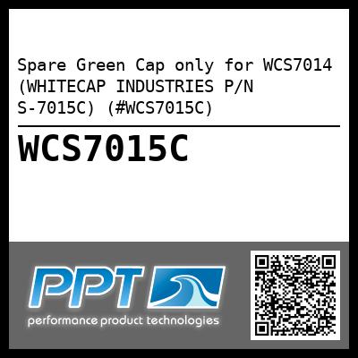 Spare Green Cap only for WCS7014 (WHITECAP INDUSTRIES P/N S-7015C) (#WCS7015C)