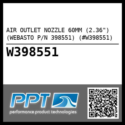 AIR OUTLET NOZZLE 60MM (2.36") (WEBASTO P/N 398551) (#W398551)