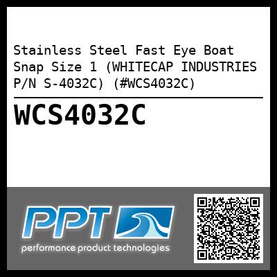 Stainless Steel Fast Eye Boat Snap Size 1 (WHITECAP INDUSTRIES P/N S-4032C) (#WCS4032C)