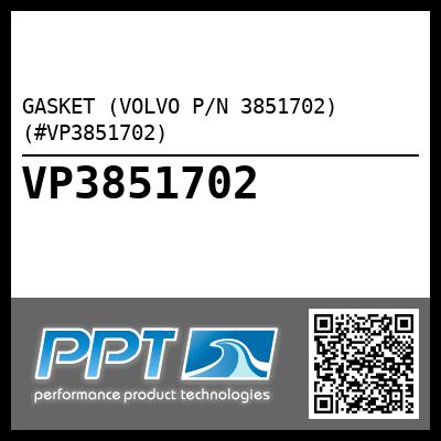 GASKET (VOLVO P/N 3851702) (#VP3851702)
