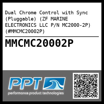 Dual Chrome Control with Sync (Pluggable) (ZF MARINE ELECTRONICS LLC P/N MC2000-2P) (#MMCMC20002P)