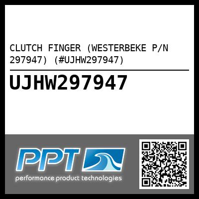 CLUTCH FINGER (WESTERBEKE P/N 297947) (#UJHW297947)