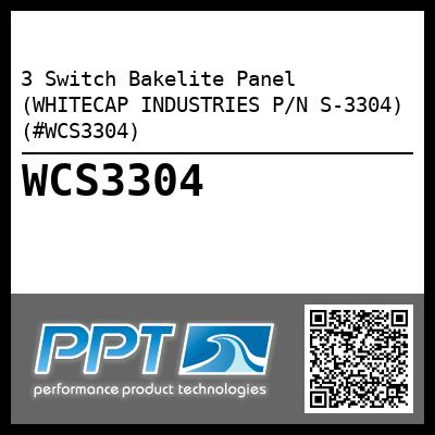 3 Switch Bakelite Panel (WHITECAP INDUSTRIES P/N S-3304) (#WCS3304)