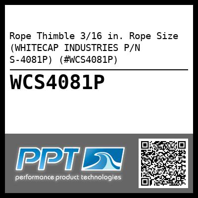 Rope Thimble 3/16 in. Rope Size (WHITECAP INDUSTRIES P/N S-4081P) (#WCS4081P)