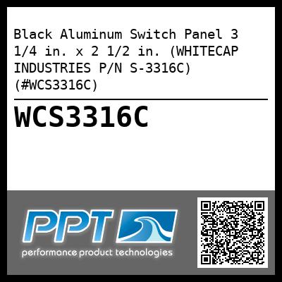 Black Aluminum Switch Panel 3 1/4 in. x 2 1/2 in. (WHITECAP INDUSTRIES P/N S-3316C) (#WCS3316C)