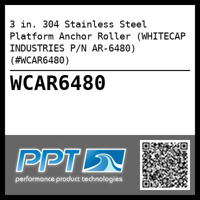 3 in. 304 Stainless Steel Platform Anchor Roller (WHITECAP INDUSTRIES P/N AR-6480) (#WCAR6480)