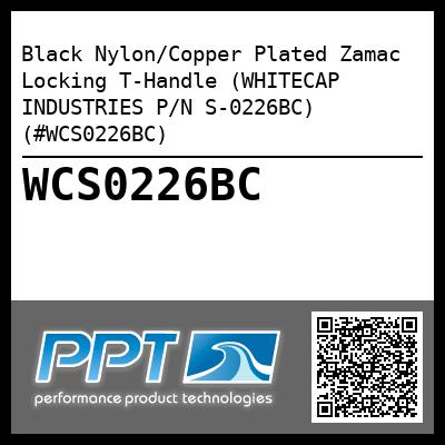Black Nylon/Copper Plated Zamac Locking T-Handle (WHITECAP INDUSTRIES P/N S-0226BC) (#WCS0226BC)