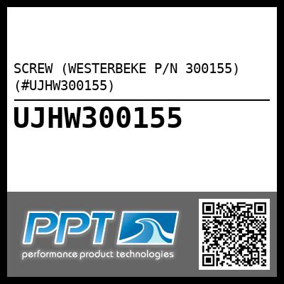 SCREW (WESTERBEKE P/N 300155) (#UJHW300155)