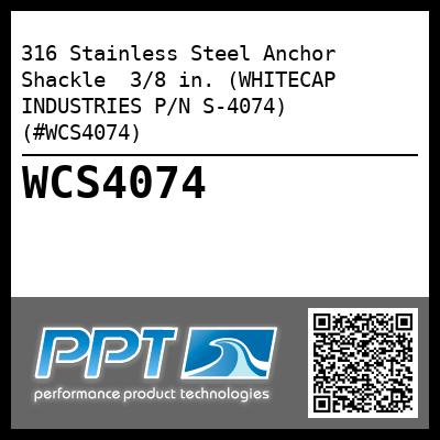 316 Stainless Steel Anchor Shackle  3/8 in. (WHITECAP INDUSTRIES P/N S-4074) (#WCS4074)