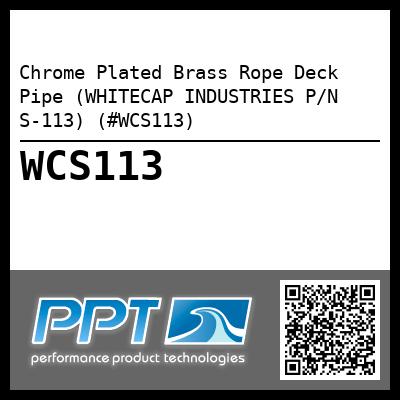 Chrome Plated Brass Rope Deck Pipe (WHITECAP INDUSTRIES P/N S-113) (#WCS113)