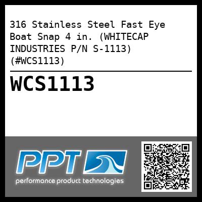 316 Stainless Steel Fast Eye Boat Snap 4 in. (WHITECAP INDUSTRIES P/N S-1113) (#WCS1113)