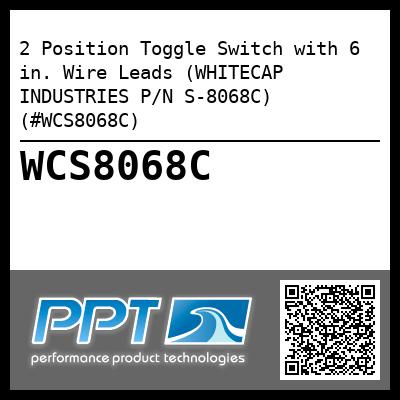 2 Position Toggle Switch with 6 in. Wire Leads (WHITECAP INDUSTRIES P/N S-8068C) (#WCS8068C)