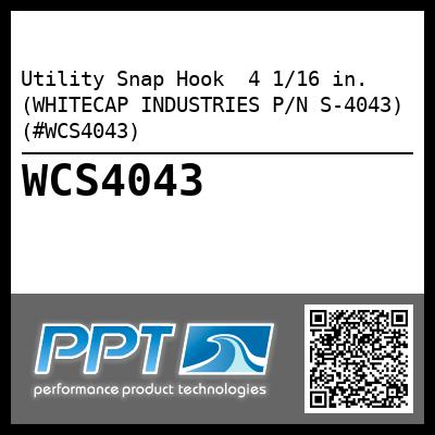 Utility Snap Hook  4 1/16 in. (WHITECAP INDUSTRIES P/N S-4043) (#WCS4043)