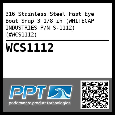 316 Stainless Steel Fast Eye Boat Snap 3 1/8 in (WHITECAP INDUSTRIES P/N S-1112) (#WCS1112)