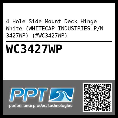 4 Hole Side Mount Deck Hinge White (WHITECAP INDUSTRIES P/N 3427WP) (#WC3427WP)