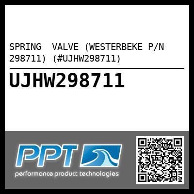 SPRING  VALVE (WESTERBEKE P/N 298711) (#UJHW298711)