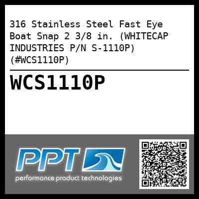 316 Stainless Steel Fast Eye Boat Snap 2 3/8 in. (WHITECAP INDUSTRIES P/N S-1110P) (#WCS1110P)