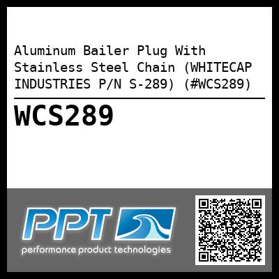 Aluminum Bailer Plug With Stainless Steel Chain (WHITECAP INDUSTRIES P/N S-289) (#WCS289)