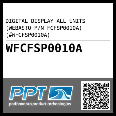 DIGITAL DISPLAY ALL UNITS (WEBASTO P/N FCFSP0010A) (#WFCFSP0010A)