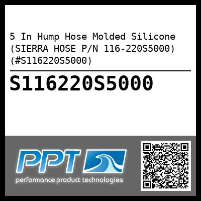 5 In Hump Hose Molded Silicone (SIERRA HOSE P/N 116-220S5000) (#S116220S5000)