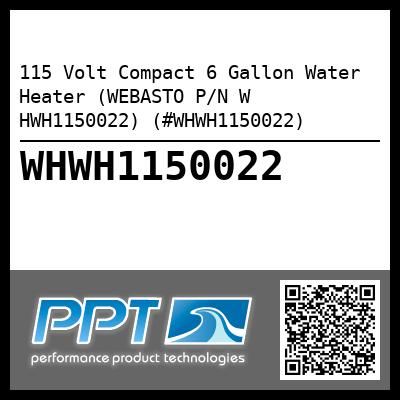 115 Volt Compact 6 Gallon Water Heater (WEBASTO P/N W HWH1150022) (#WHWH1150022)