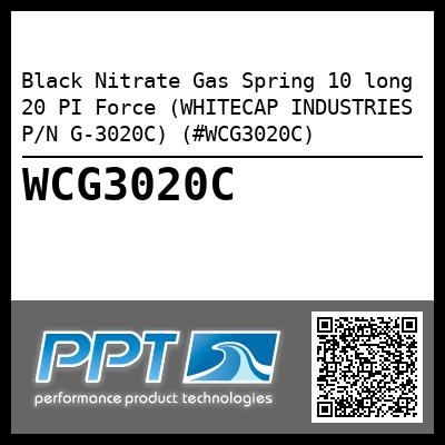 Black Nitrate Gas Spring 10 long 20 PI Force (WHITECAP INDUSTRIES P/N G-3020C) (#WCG3020C)