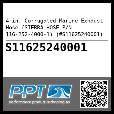 4 in. Corrugated Marine Exhaust Hose (SIERRA HOSE P/N 116-252-4000-1) (#S11625240001)