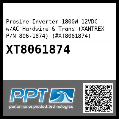 Prosine Inverter 1800W 12VDC w/AC Hardwire & Trans (XANTREX P/N 806-1874) (#XT8061874)
