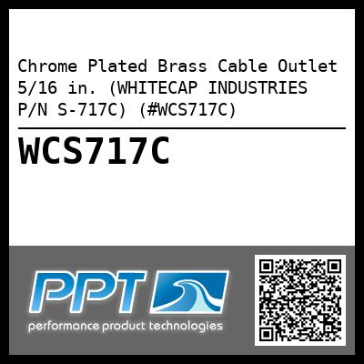 Chrome Plated Brass Cable Outlet 5/16 in. (WHITECAP INDUSTRIES P/N S-717C) (#WCS717C)