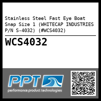 Stainless Steel Fast Eye Boat Snap Size 1 (WHITECAP INDUSTRIES P/N S-4032) (#WCS4032)