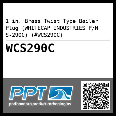 1 in. Brass Twist Type Bailer Plug (WHITECAP INDUSTRIES P/N S-290C) (#WCS290C)