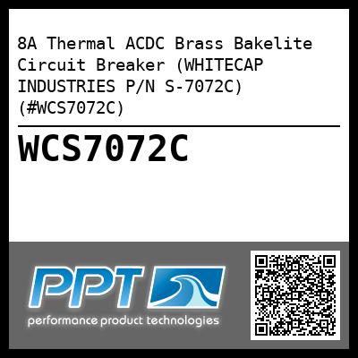 8A Thermal ACDC Brass Bakelite Circuit Breaker (WHITECAP INDUSTRIES P/N S-7072C) (#WCS7072C)