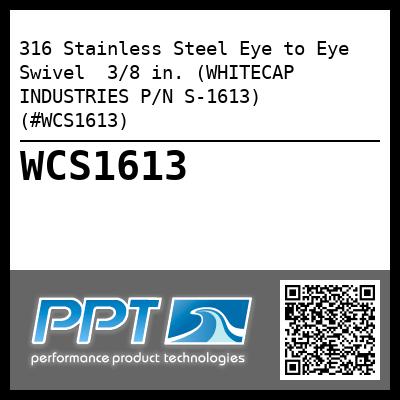316 Stainless Steel Eye to Eye Swivel  3/8 in. (WHITECAP INDUSTRIES P/N S-1613) (#WCS1613)