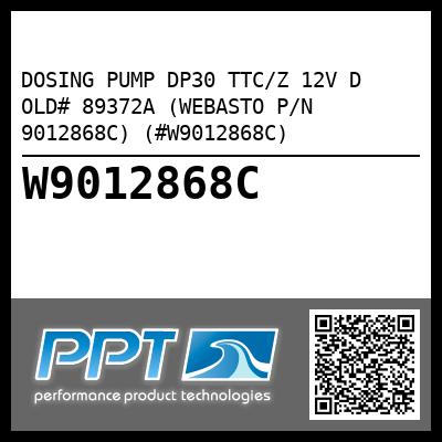 DOSING PUMP DP30 TTC/Z 12V D OLD# 89372A (WEBASTO P/N 9012868C) (#W9012868C)
