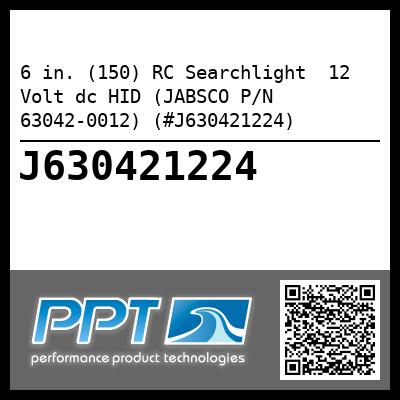 6 in. (150) RC Searchlight  12 Volt dc HID (JABSCO P/N 63042-0012) (#J630421224)