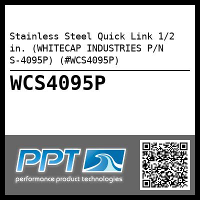 Stainless Steel Quick Link 1/2 in. (WHITECAP INDUSTRIES P/N S-4095P) (#WCS4095P)