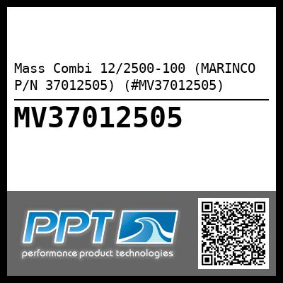 Mass Combi 12/2500-100 (MARINCO P/N 37012505) (#MV37012505)