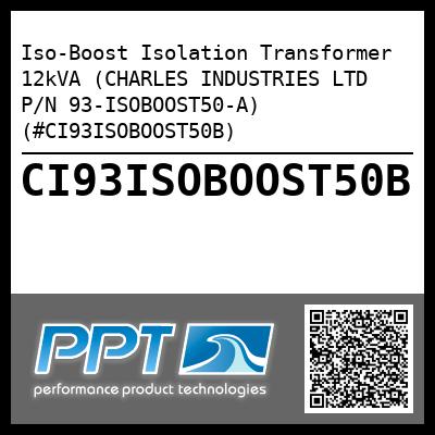 Iso-Boost Isolation Transformer 12kVA (CHARLES INDUSTRIES LTD P/N 93-ISOBOOST50-A) (#CI93ISOBOOST50B)