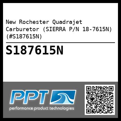 New Rochester Quadrajet Carburetor (SIERRA P/N 18-7615N) (#S187615N)