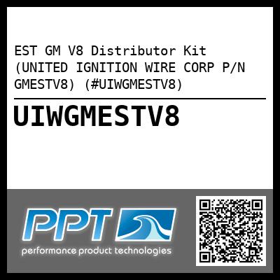 EST GM V8 Distributor Kit (UNITED IGNITION WIRE CORP P/N GMESTV8) (#UIWGMESTV8)