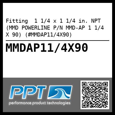 Fitting  1 1/4 x 1 1/4 in. NPT (MMD POWERLINE P/N MMD-AP 1 1/4 X 90) (#MMDAP11/4X90)