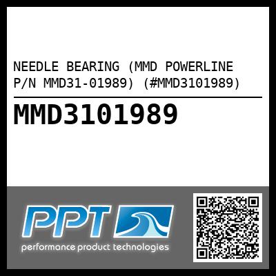 NEEDLE BEARING (MMD POWERLINE P/N MMD31-01989) (#MMD3101989)