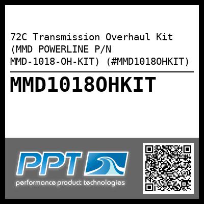 72C Transmission Overhaul Kit (MMD POWERLINE P/N MMD-1018-OH-KIT) (#MMD1018OHKIT)